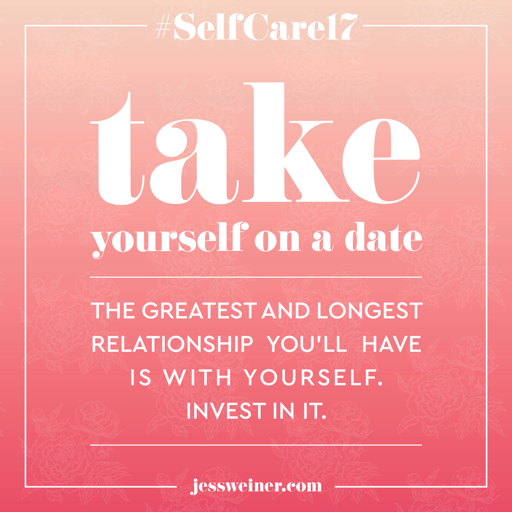  SelfCare17 Take Yourself On A Date Jess Weiner Blog